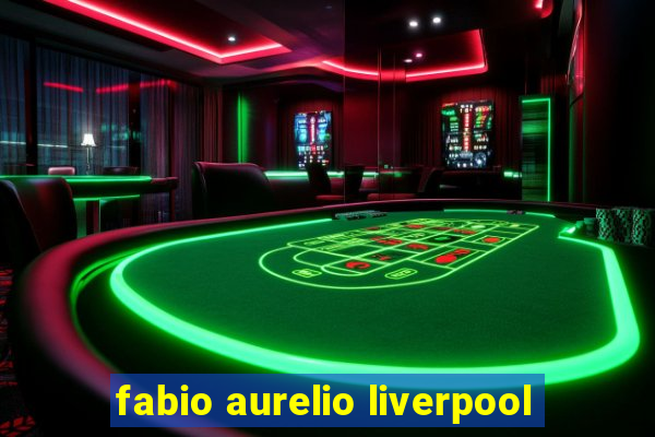 fabio aurelio liverpool